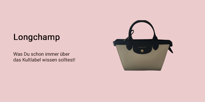 Was Du schon immer über das Kultlabel Longchamp wissen solltest!
